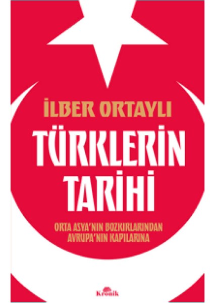 Ilber Ortaylı 3 Kitap Set/türklerin Tarihi 1 ve 2+Avrupa ve Biz(Yeni)+Alfa Kalem Kronik Kitap Tarih