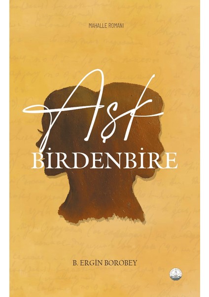 Aşk Birdenbire - B. Ergin Borobey