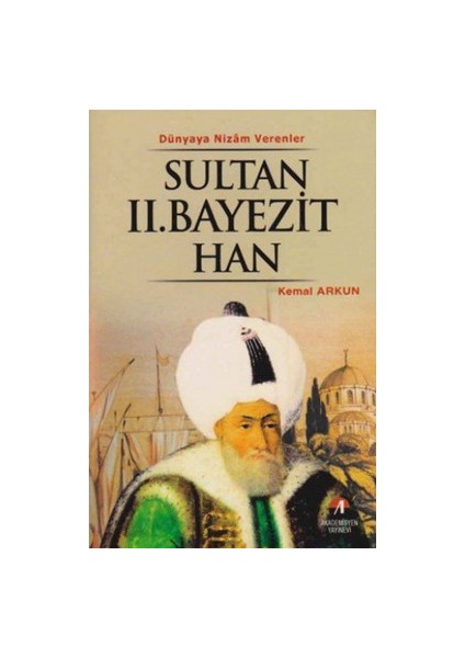 Sultan 2. Beyazit Han - Kemal Arkun