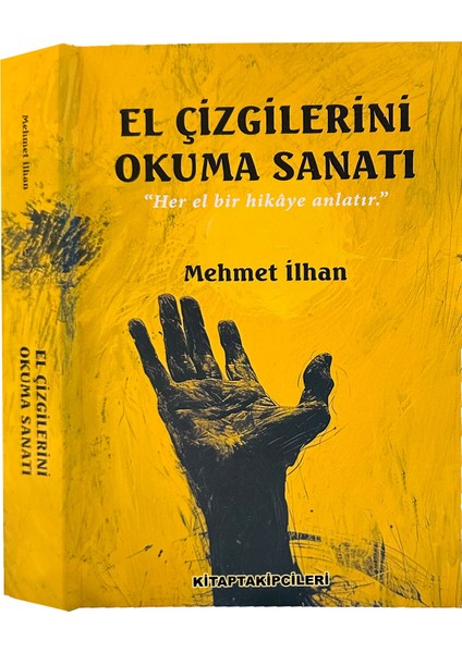 El Çizgilerini Okuma Sanatı, Her El Bir Hikaye Anlatır - Mehmet İlhan