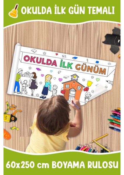 Okulda Ilk Günüm Temalı Dev Boyama Rulosu 60X250 cm