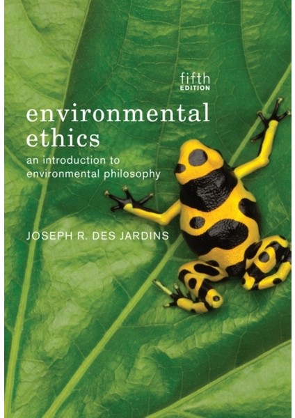 Environmental Ethics 5E - Joseph R. Des Jardins