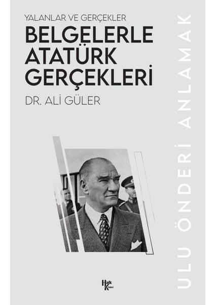 Belgelerle Atatürk Gerçekleri