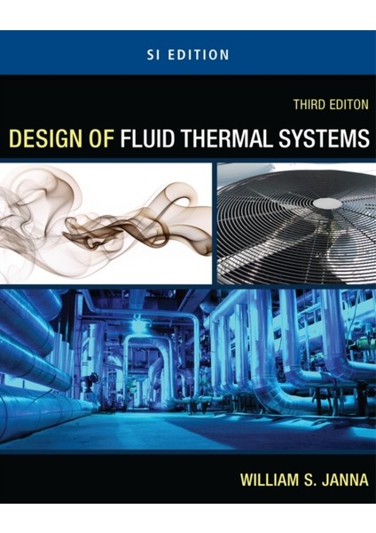 Design of Fluid Thermal Systems – SI Version - William Janna