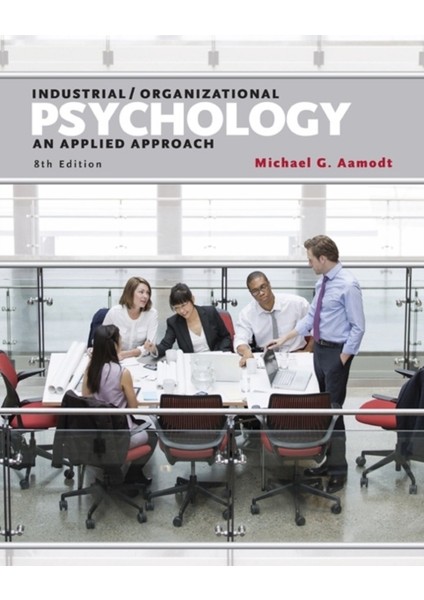 Industrial/Organizational Psychology: An Applied Approach - Michael Aamodt