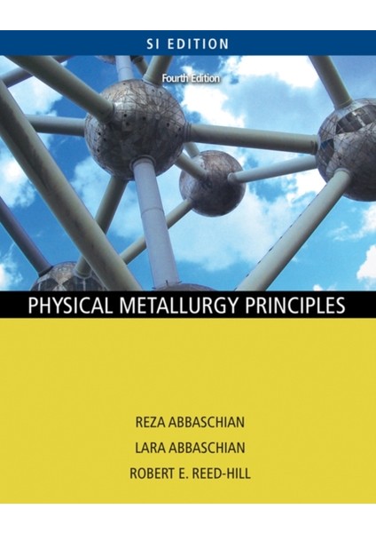 Physical Metallurgy Principles 4E – SI Version - P. Vesilind