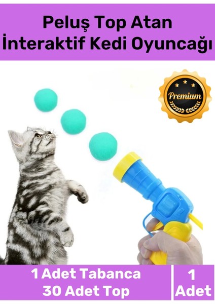 Premium Seri Evcil Hayvan Tabancalı Hareketli 30 Peluş Toplu Top Atan Interaktif Kedi Oyuncağı Seti