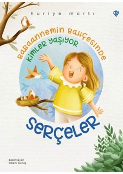 Babaannemin Bahçesinde Kimler Yaşıyor – Serçeler - Huriye Martı