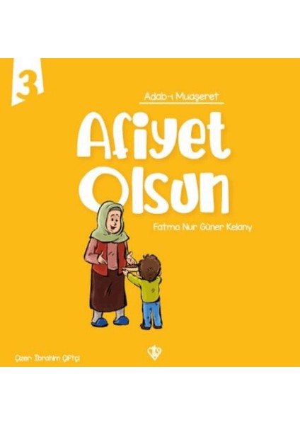 Adabı Muaşeret Afiyet Olsun - Fatma Nur Güner Kelany