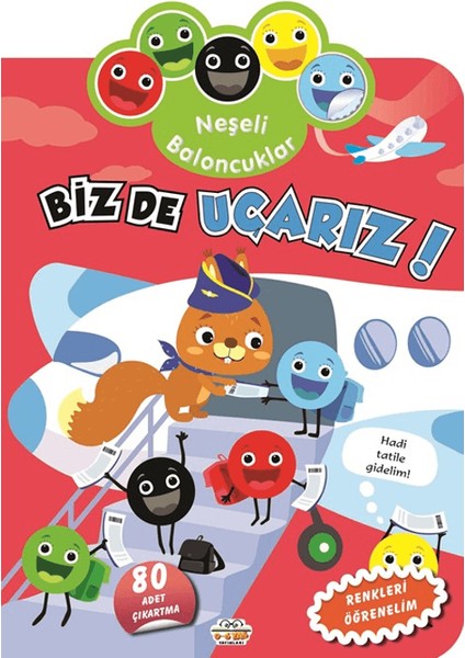 Neşeli Baloncuklar Biz de Uçarız!