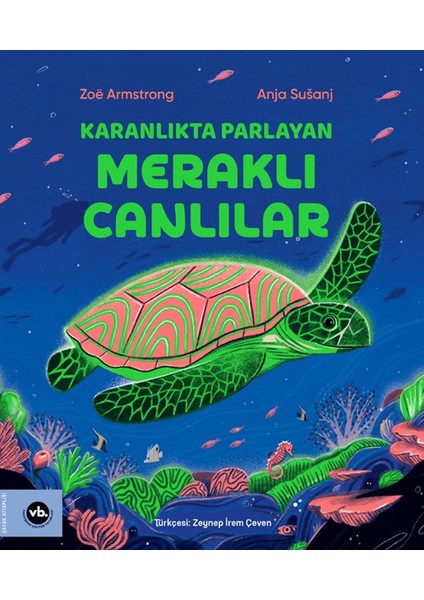 Karanlıkta Parlayan Meraklı Canlılar - Zoe Armstrong