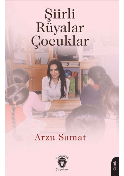 Şiirli Rüyalar Çocuklar - Arzu Samat
