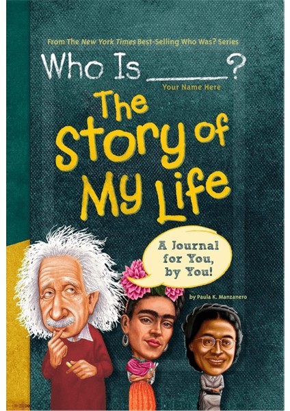 Who is (Your Name Here)?: The Story of My Life - Paula K. Manzanero