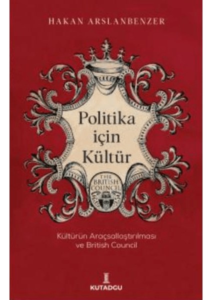 Politika İçin Kültür - Hakan Arslanbenzer