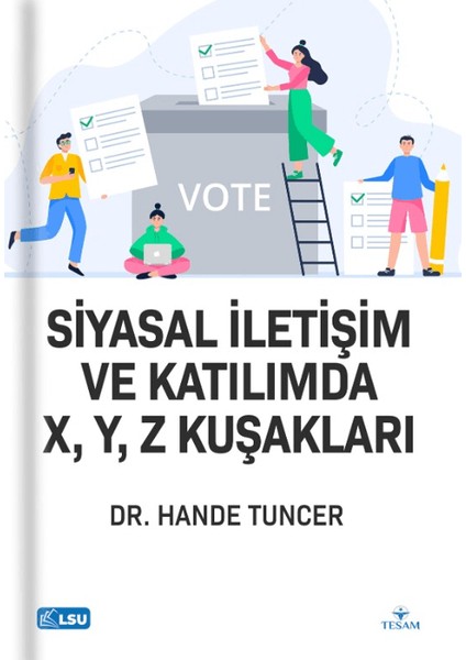 Siyasal İletişim ve Katılımda X, Y, Z Kuşakları - Hande Tuncer