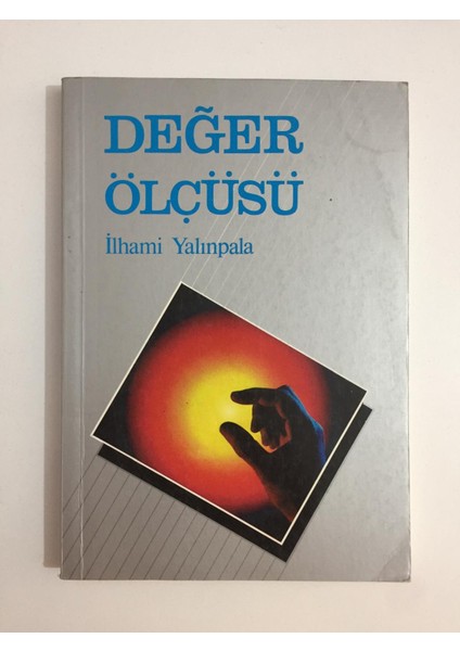 Değer Ölçüsü - Ilhami Yalınpala