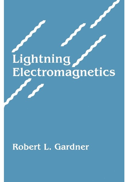 Lightning Electromagnetics - Robert Gardner