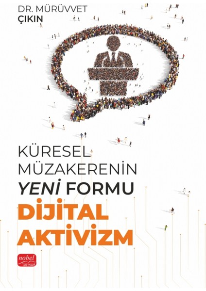 Küresel Müzakerenin Yeni Formu Dijital Aktivizm - Mürüvvet Çıkın