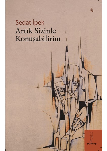 Artık Sizinle Konuşabilirim - Sedat İpek