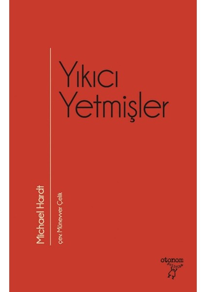 Yıkıcı Yetmişler - Michael Hardt