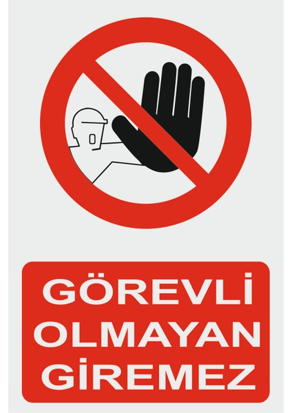 Görevli Olmayan Giremez Levhası