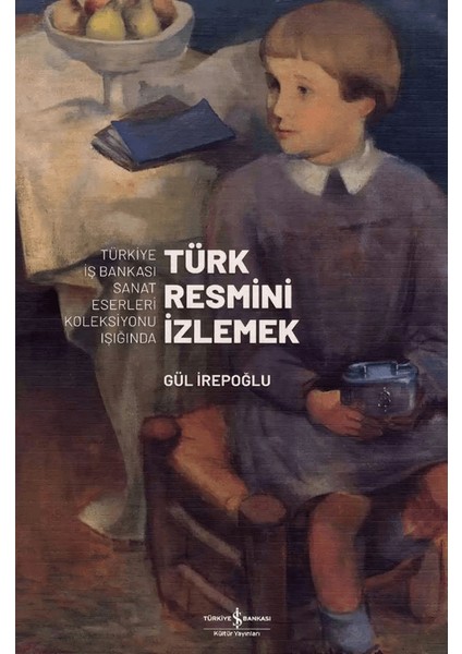 Türk Resmini İzlemek - Gül İrepoğlu