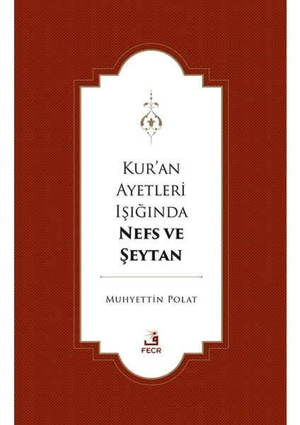 Kur’an Ayetleri Işığında Nefs ve Şeytan - Muhyettin Polat