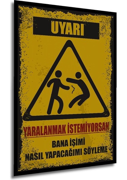 Tablo Uyarı Yaralanmak Istemiyorsan Bana Işimi Nasıl Yapacağımı Söyleme Komik Sözler Retro Tablo