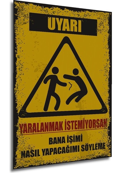Tablo Uyarı Yaralanmak Istemiyorsan Bana Işimi Nasıl Yapacağımı Söyleme Komik Sözler Retro Tablo