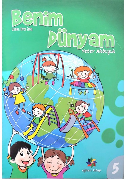 4 - 6 Eğitici Etkinlikli Benim Dünyam 5.sayı - 44 Sayfa