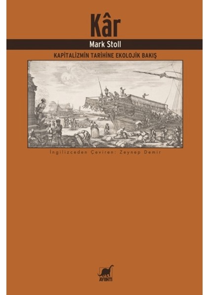Kar: Kapitalizmin Tarihine Ekolojik Bakış - Mark Stoll