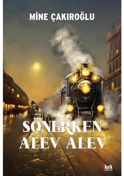 Sönerken Alev Alev - Mine Çakıroğlu