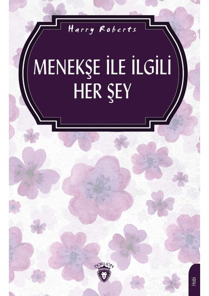 Menekşe ile İlgili Her Şey - Harry Roberts