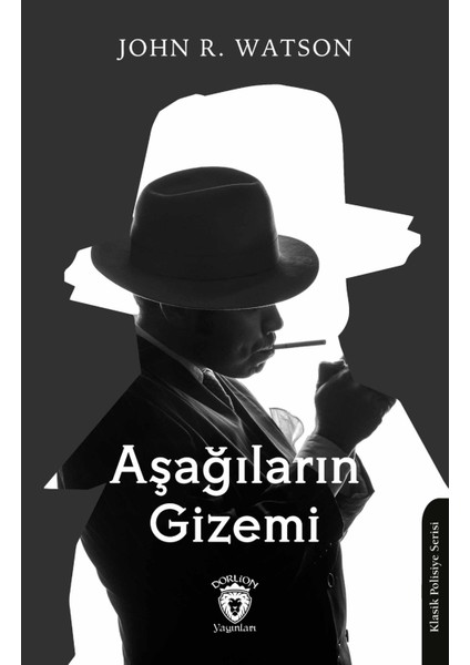 Aşağıların Gizemi Klasik Polisiye Serisi - John R. Watson