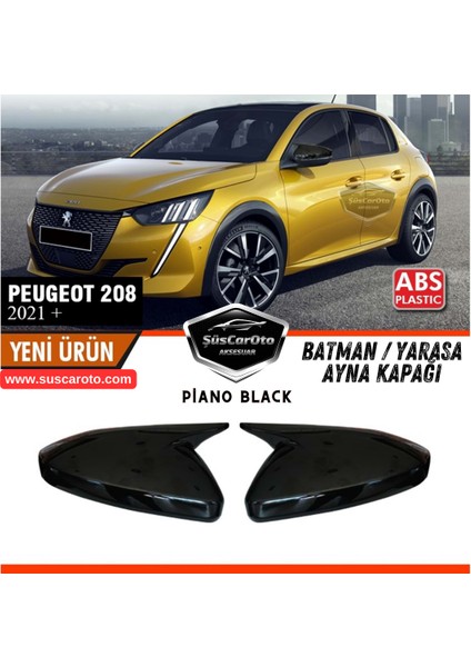 Peugeot 208 2021 Sonrası Uyumlu Batman Yarasa Ayna Kapağı Piano Black Abs Plastik Sağ Sol Takım