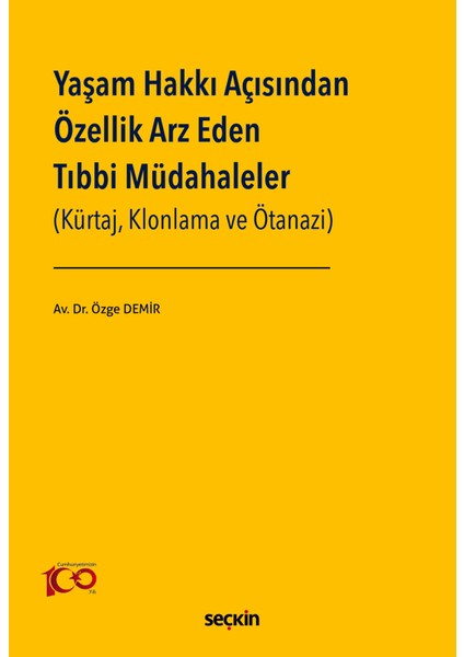 Yaşam Hakkı Açısından Özellik Arz Eden Tıbbi Müdahaleler - Özge Demir