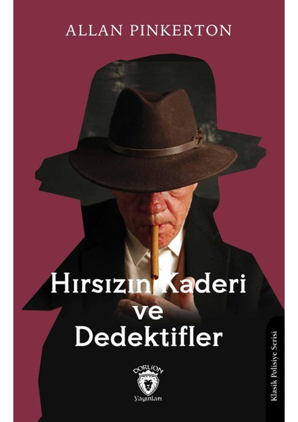 Hırsızın Kaderi ve Dedektifler Klasik Polisiye Serisi - Allan Pinkerton