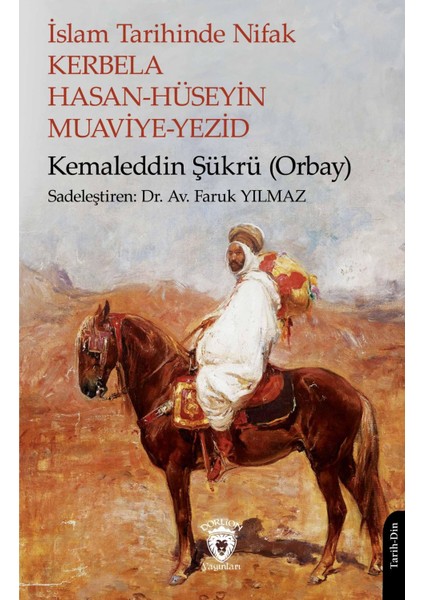 İslam Tarihinde Nifak Kerbela Hasan-Hüseyin Muaviye-Yezid - Kemaleddin Şükrü