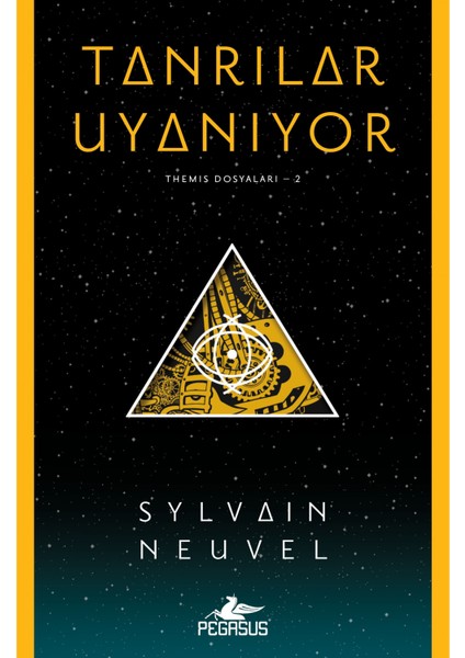 Tanrılar Uyanıyor - Themis Dosyaları Serisi 2 - Sylvain Neuvel