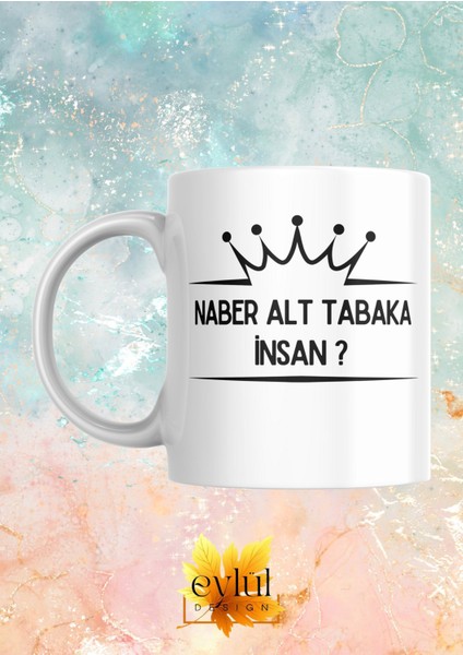 Prens Replik Naber Alt Tabaka Insan Yazılı Eğlenceli Esprili Özel Tasarım Baskılı Kupa Bardak