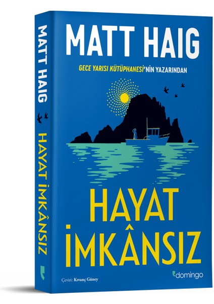 Hayat İmkansız: Gece Yarısı Kütüphanesi’nin Yazarından -  Matt Haig