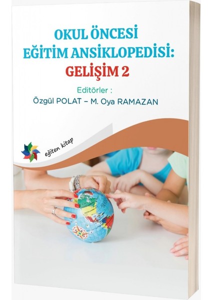 Okul Öncesi Eğitim Ansiklopedisi : Gelişim - 2 - Özgül Polat - Oya Ramazan