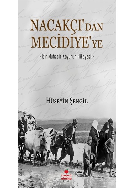 Nacakçı'dan Mecidiye'ye - Hüseyin Şengil