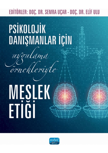 Psikolojik Danışmanlar Için Uygulama Örnekleriyle Meslek Etiği