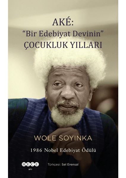 Ake: "bir Edebiyat Devinin" Çocukluk Yılları - Wole Soyinka