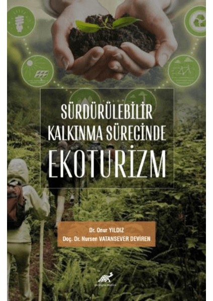 Sürdürülebilir Kalkınma Sürecinde Ekoturizm - Onur Yıldız