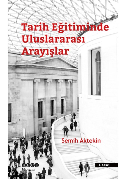 Tarih Eğitiminde Uluslararası Arayışlar - Semih Aktekin