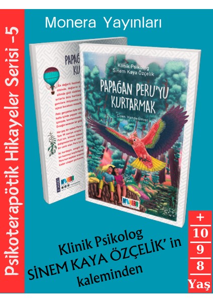 Psikoterapötik Hikayeler Serisi 5 Kitap Papağan Peru, Cesur ve Zeki, Öfke Dağı, Tembel Değilsin, Minik Dev -Klinik Psikolog Sinem Kaya Özçelik 8+ Yaş