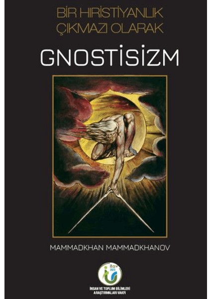 Bir Hıristiyanlık Çıkmazı Olarak Gnostisizm - Mammadkhan Mammadkhanov