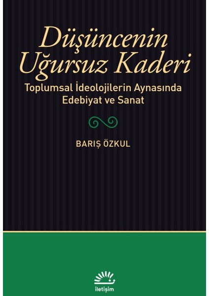 Düşüncenin Uğursuz Kaderi - Barış Özkul